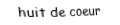 Je suis une carte. Je viens directement après le sept, je suis rouge mais pas de carreau.